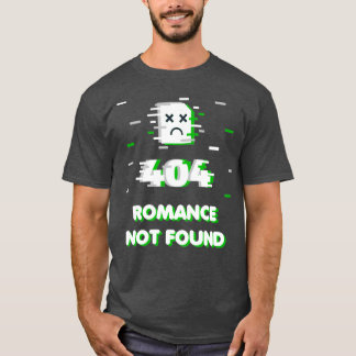 Aromanticミームエラー404 Romance not found おもしろい A Tシャツ