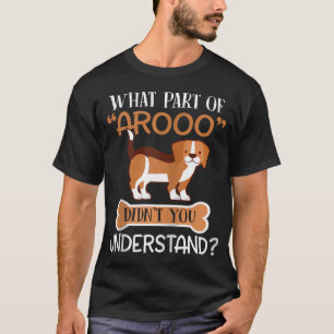 AroooのW Pあなたはビーグル犬のジップを理解していない Tシャツ