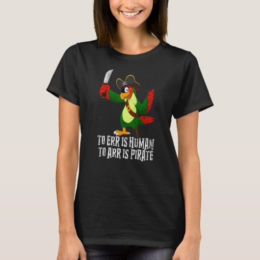 Arrは海賊で、誤りは人間である1 Tシャツ (正面)
