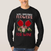 Arrange Flowers Wine Drinking  Drinker Sayings Gra Tシャツ (正面)