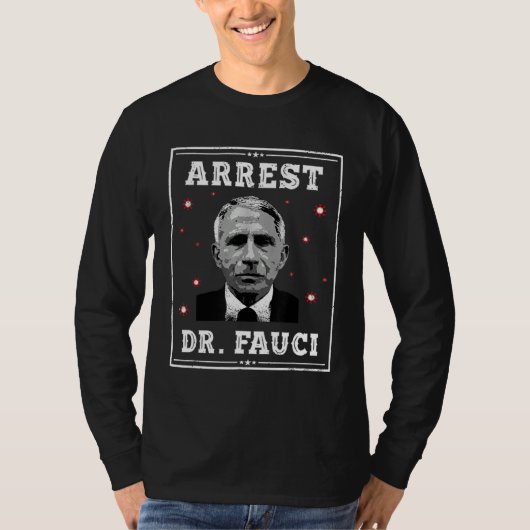 Arrest Dr Fauci Anti Fauci Patriotic Defund Fauci Tシャツ (正面)
