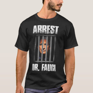 Arrest Dr Fauci Defund Dr Fauci Tシャツ