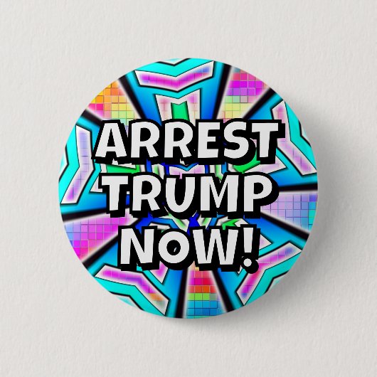ARREST TRUMP NOW! (you may change the words) 缶バッジ (正面)