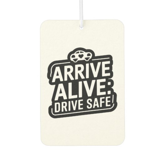 "Arrive Alive: Drive Safe"セーフティリマインダー車 カーエアーフレッシュナー (正面)