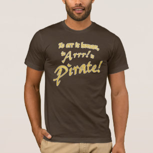 Arrrに海賊はあります! Tシャツ