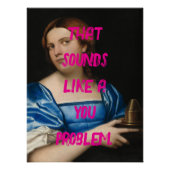 Art ポップ・アートの You Problemトレンディーおもしろい Pink Woman ポスター (正面)