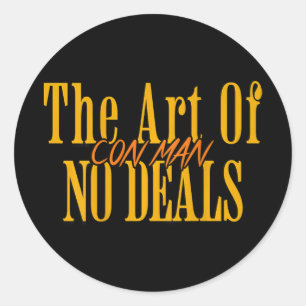 Art Of No Deals Con Man Pun Fake Trump Incitic H ラウンドシール