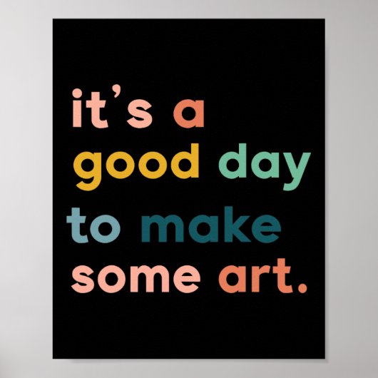 Art Teacher It's Good Day To Make Some Art  ポスター (正面)
