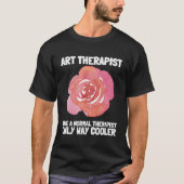 Art Therapist And Recreational Therapy Therapist R Tシャツ (正面)