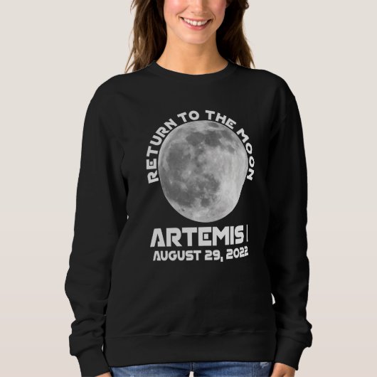 Artemis Mission August 29 2022 We Are Going To The スウェットシャツ (正面)