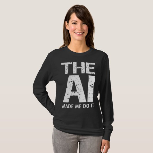 Artificial Intelligence AI Made Me Do It Machine L Tシャツ (正面フル)