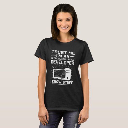 Artificial Intelligence Developer I Know Stuff Tシャツ (正面フル)