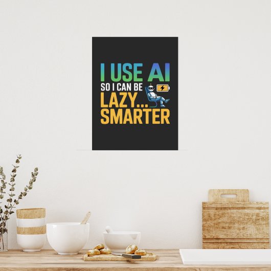 Artificial Intelligence Lazy Smarter Funny Design ポスター (キッチン)