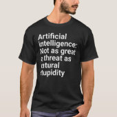 "Artificial Intelligence: Not as great a threat as Tシャツ (正面)