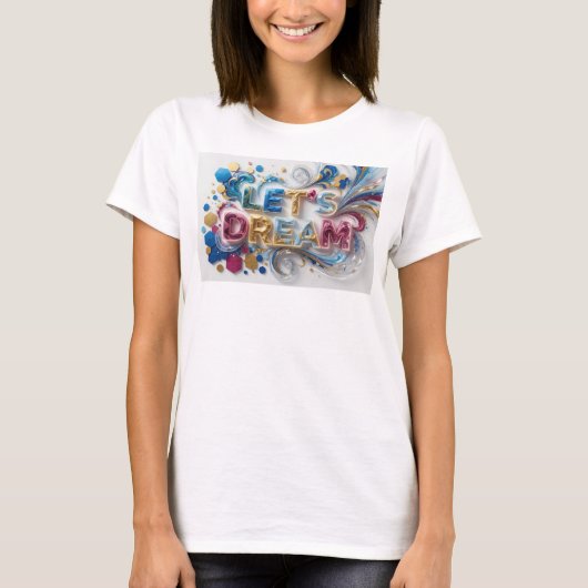 ArtisticカラフルLET'S DREAMテキストデザイン Tシャツ (正面)
