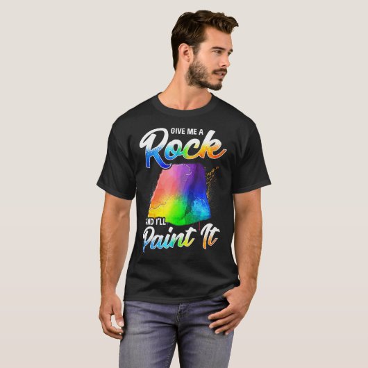 Artistic Give Me a Rock And Ill Paint It Painter  Tシャツ (正面フル)