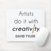 Artists do it with creativity マウスパッド (マウス)
