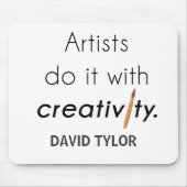 Artists do it with creativity マウスパッド (正面)