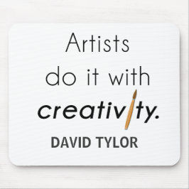 Artists do it with creativity マウスパッド