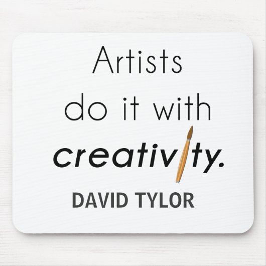 Artists do it with creativity マウスパッド (正面)