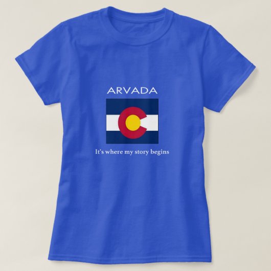 Arvada: それは私の物語が始まるところにです tシャツ (デザイン正面)
