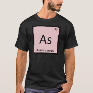 As - アンキロサウルス 化学 周期表 tシャツ