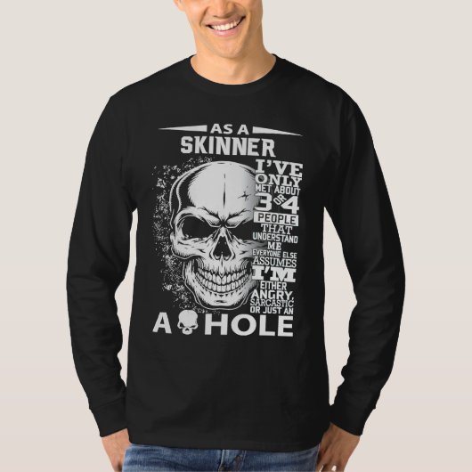 As a SKINNER I've only met about 3 4 people l4 Tシャツ (正面)