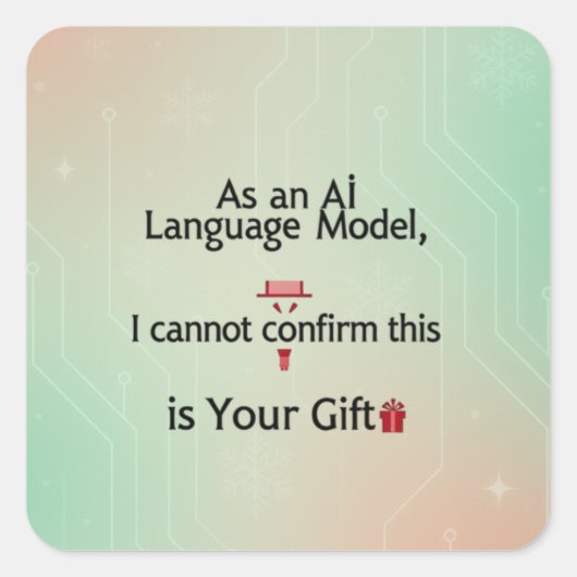 As an AI Language Model, I Cannot Confirm This Gif スクエアシール (正面)