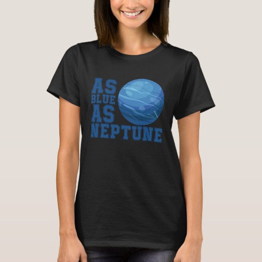 As Blue as Neptune Planet Cool Graphic Tシャツ (正面)