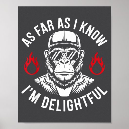 As Far As I Know I'm Delightful Funny Monkey Quote ポスター (正面)