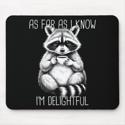 As Far As I Know I'm Delightful Raccoon マウスパッド (正面)