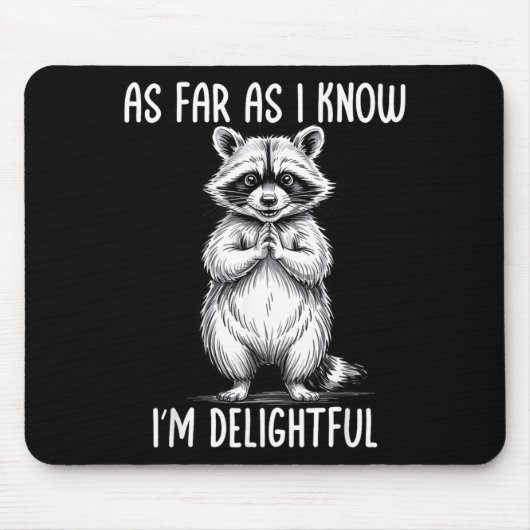 As Far As I Know I'm Delightful Raccoon  マウスパッド (正面)