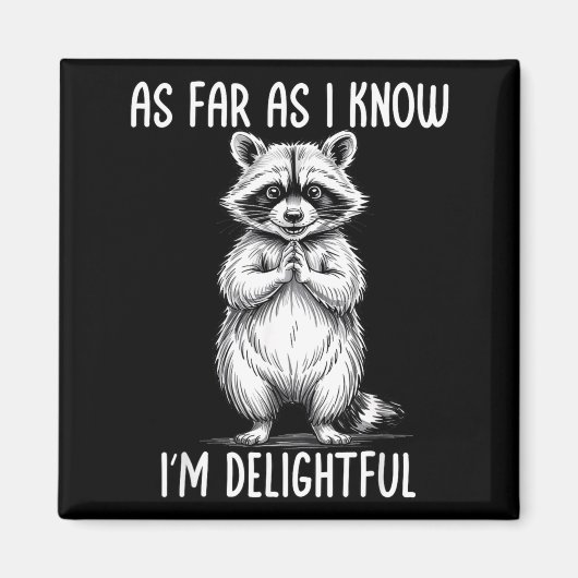As Far As I Know I'm Delightful Raccoon  マグネット (正面)
