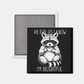 As Far As I Know I'm Delightful Raccoon  マグネット (正面/裏面)
