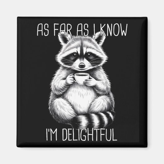 As Far As I Know I'm Delightful Raccoon  マグネット (正面)