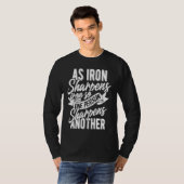 As Iron sharpens iron so one Person sharpens anoth Tシャツ (正面フル)