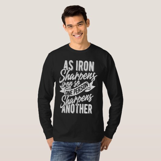As Iron sharpens iron so one Person sharpens anoth Tシャツ (正面フル)