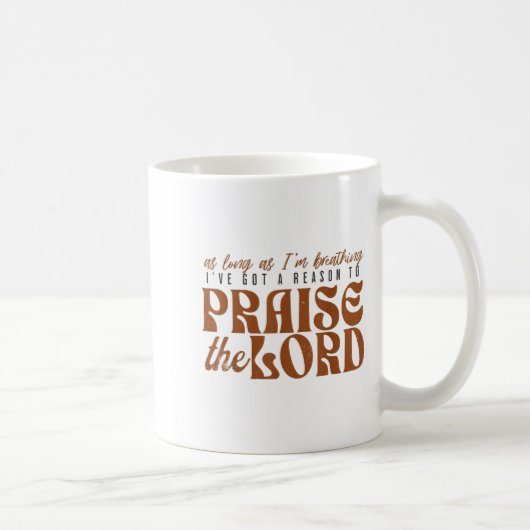 As Long As Im Breathing I've Got A Reason To Prais コーヒーマグカップ (右)