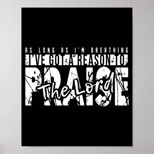 As Long As I'm Breathing Ive Got A Reason To Prais ポスター (正面)