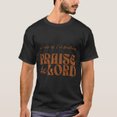 As Long As Im Breathing I've Got A Reason To Prais Tシャツ (正面)