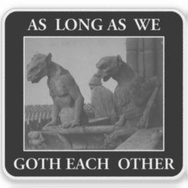 As Long As We Goth Each Other シール