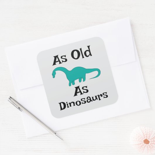As Old As Dinosaurs Sticker スクエアシール (封筒)