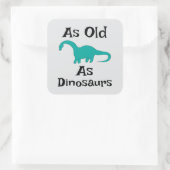 As Old As Dinosaurs Sticker スクエアシール (バッグ)