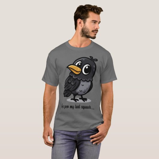 As Per My Last Squawk Charming Crow Design gift gi Tシャツ (正面フル)
