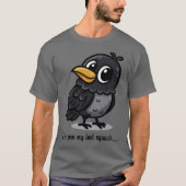 As Per My Last Squawk Charming Crow Design gift gi Tシャツ (正面)