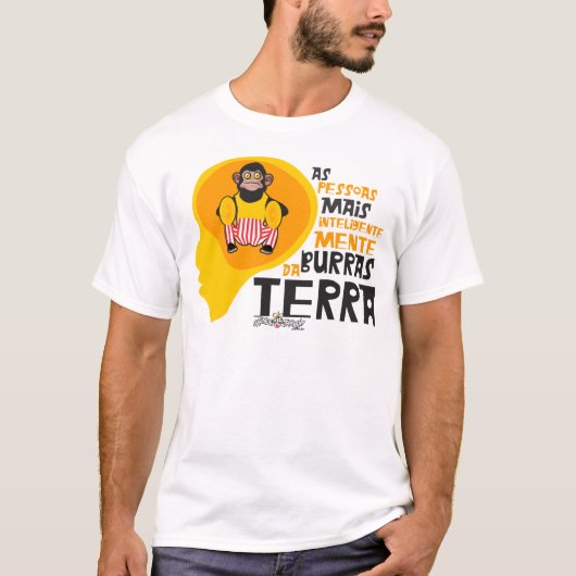 As Pessoas Mais Inteligentemente Burras da Terra Tシャツ (正面)
