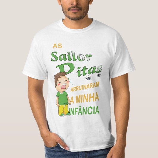 As Sailor Pitas Arruinaram a Minha Infância- H/ver Tシャツ (正面)