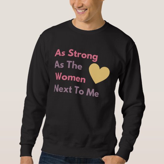 As Strong As The Women Next To Me Women Empower Wo スウェットシャツ (正面)