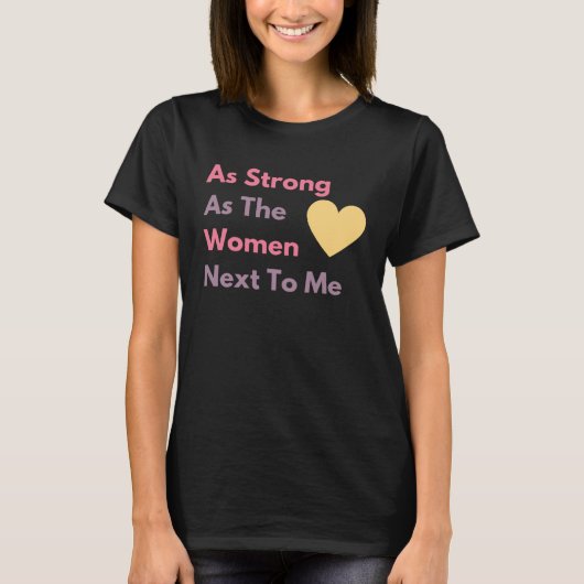 As Strong As The Women Next To Me Women Empower Wo Tシャツ (正面)