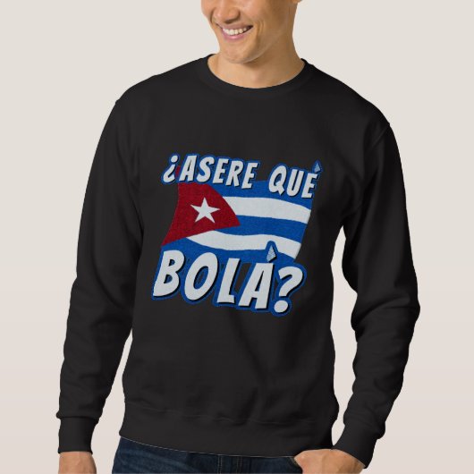 Asere Que Bola Cuban Havana Cuba Cuban Flag  Baseb スウェットシャツ (正面)